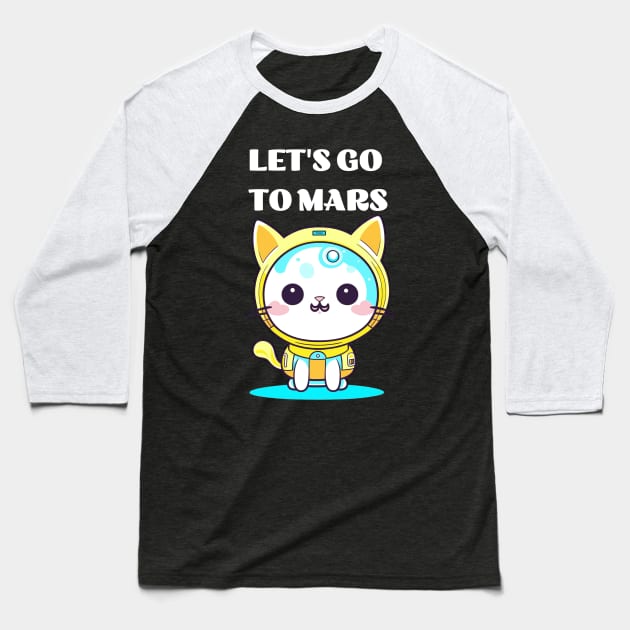 Funny Cat Let's go to Mars Baseball T-Shirt by JoeStylistics